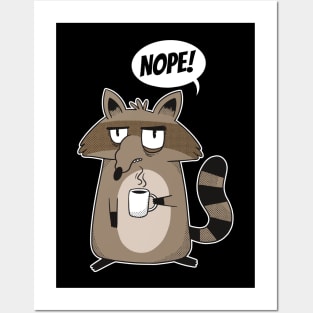 Funny NOPE! Statement Racoon Morning Coffee Man and Woman Posters and Art